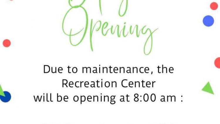 Recreation Center opening late on Wednesday, April 20th